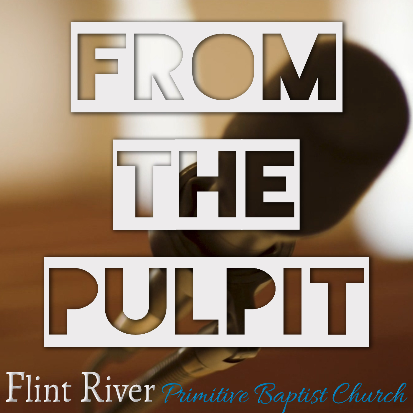 From the Pulpit – Flint River Primitive Baptist Church